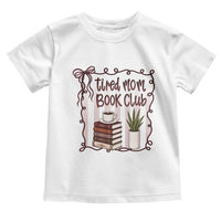 Tired Moms Book Club Toddler T Shirt Funny Coffee And Books Mom Gift