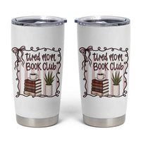 Tired Moms Book Club Tumbler Cup Funny Coffee And Books Mom Gift