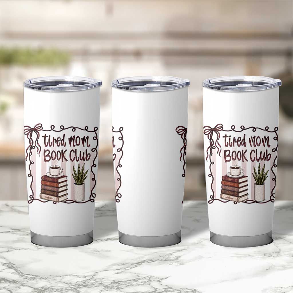 Tired Moms Book Club Tumbler Cup Funny Coffee And Books Mom Gift