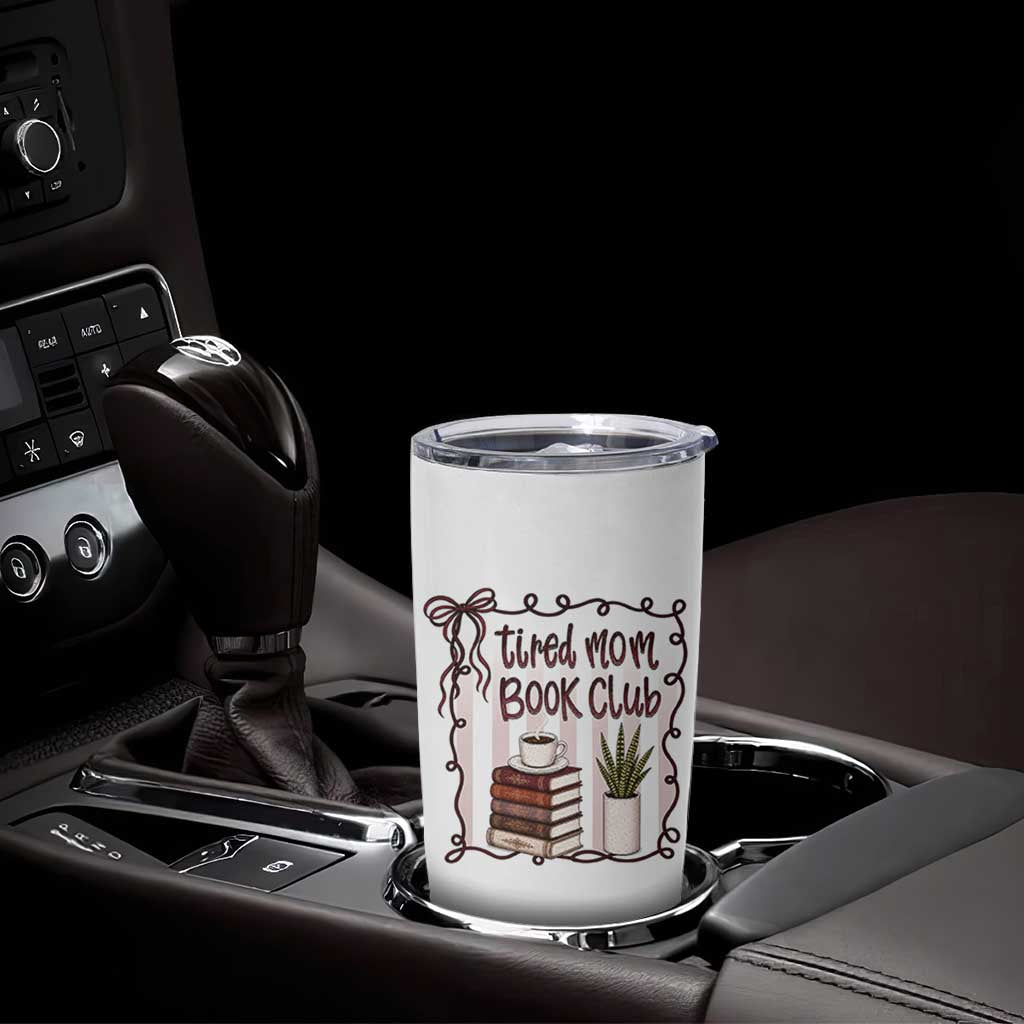Tired Moms Book Club Tumbler Cup Funny Coffee And Books Mom Gift