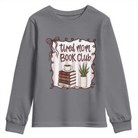 Tired Moms Book Club Youth Sweatshirt Funny Coffee And Books Mom Gift