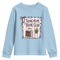 Tired Moms Book Club Youth Sweatshirt Funny Coffee And Books Mom Gift