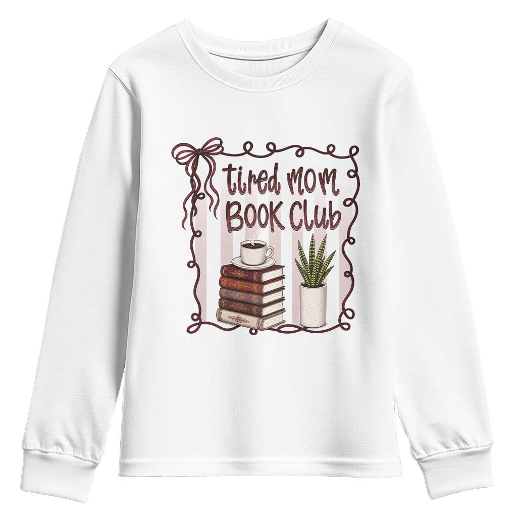 Tired Moms Book Club Youth Sweatshirt Funny Coffee And Books Mom Gift