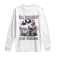 Funny Skeleton Reading At The Beach Long Sleeve Shirt All Booked For Summer