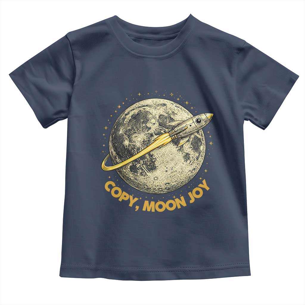 Copy Moon Joy Space Lover Lunar Mission Toddler T Shirt Astronaut Sci Fi Graphic