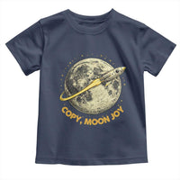 Copy Moon Joy Space Lover Lunar Mission Toddler T Shirt Astronaut Sci Fi Graphic