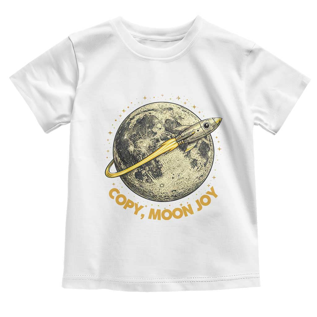 Copy Moon Joy Space Lover Lunar Mission Toddler T Shirt Astronaut Sci Fi Graphic