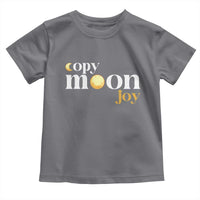 Copy Moon Joy Statement Full Moon Toddler T Shirt Space Exploration Lunar Journey 2026