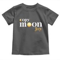 Copy Moon Joy Statement Full Moon Toddler T Shirt Space Exploration Lunar Journey 2026