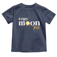 Copy Moon Joy Statement Full Moon Toddler T Shirt Space Exploration Lunar Journey 2026