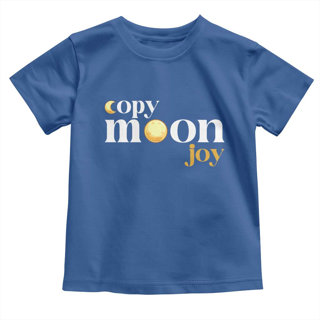 Copy Moon Joy Statement Full Moon Toddler T Shirt Space Exploration Lunar Journey 2026