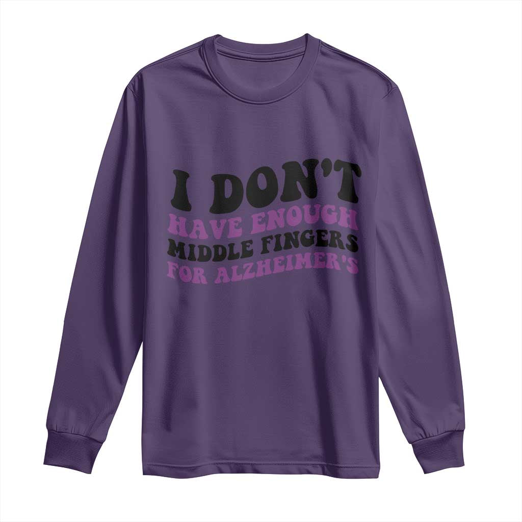 I Dont Have Enough Middle Fingers For Alzheimers Long Sleeve Shirt Groovy Purple Retro