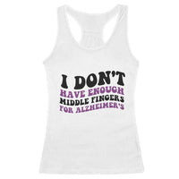 I Dont Have Enough Middle Fingers For Alzheimers Racerback Tank Top Groovy Purple Retro