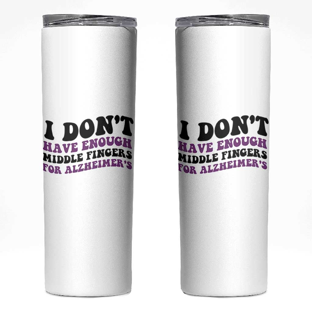 I Dont Have Enough Middle Fingers For Alzheimers Skinny Tumbler Groovy Purple Retro