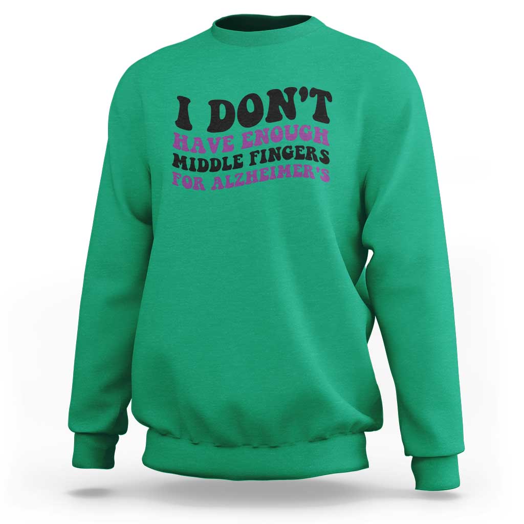 I Dont Have Enough Middle Fingers For Alzheimers Sweatshirt Groovy Purple Retro