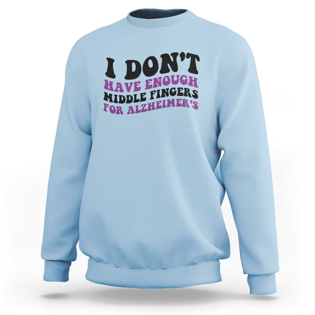 I Dont Have Enough Middle Fingers For Alzheimers Sweatshirt Groovy Purple Retro