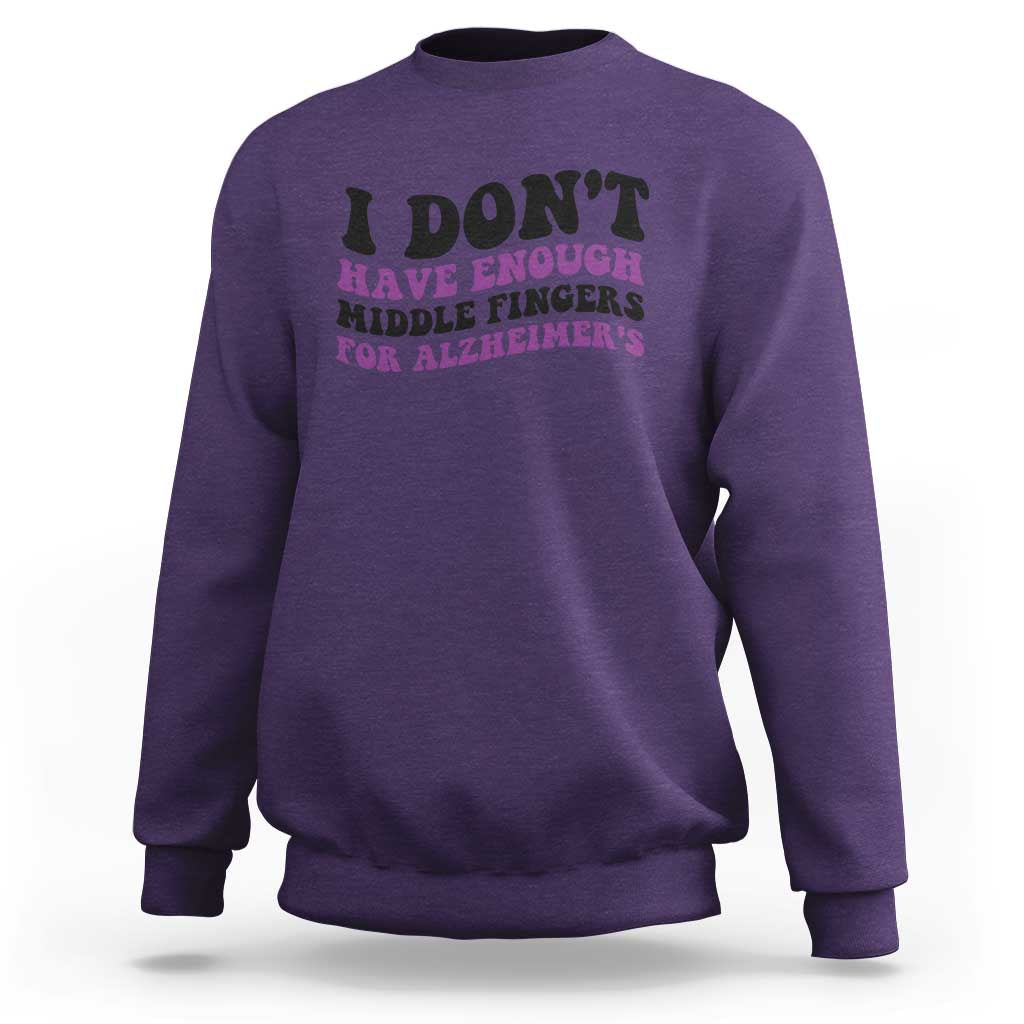 I Dont Have Enough Middle Fingers For Alzheimers Sweatshirt Groovy Purple Retro