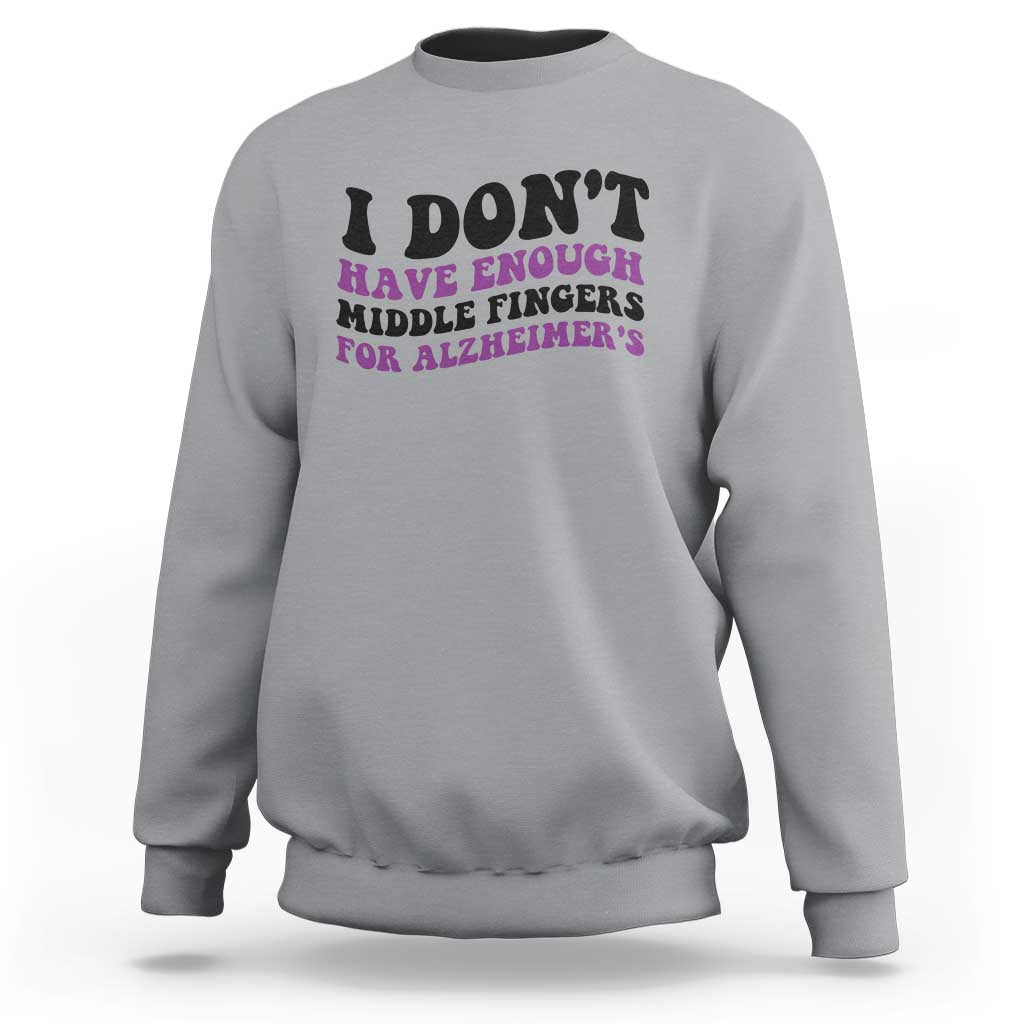 I Dont Have Enough Middle Fingers For Alzheimers Sweatshirt Groovy Purple Retro