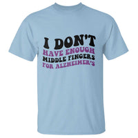 I Dont Have Enough Middle Fingers For Alzheimers T Shirt Groovy Purple Retro