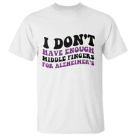 I Dont Have Enough Middle Fingers For Alzheimers T Shirt Groovy Purple Retro