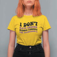 I Dont Have Enough Middle Fingers For Alzheimers T Shirt For Women Groovy Purple Retro