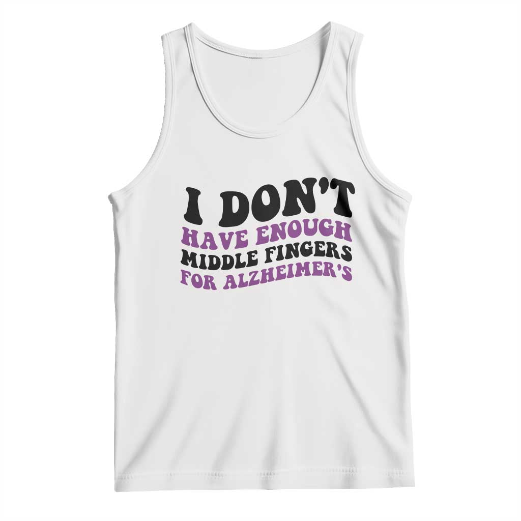I Dont Have Enough Middle Fingers For Alzheimers Tank Top Groovy Purple Retro