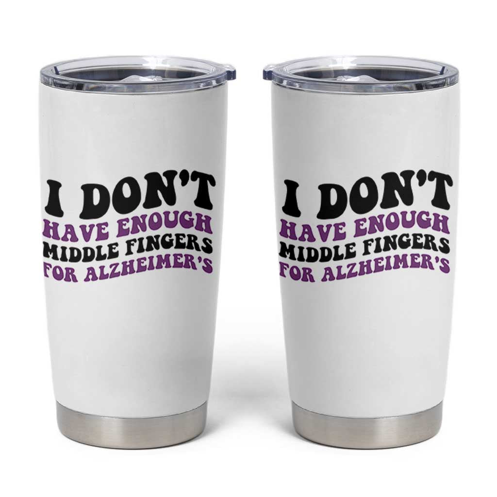 I Dont Have Enough Middle Fingers For Alzheimers Tumbler Cup Groovy Purple Retro
