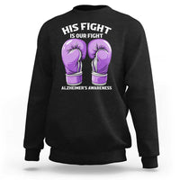 Purple Boxing Gloves Alzheimers Support Sweatshirt His Fight Our Fight