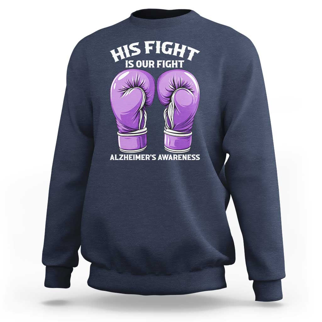 Purple Boxing Gloves Alzheimers Support Sweatshirt His Fight Our Fight