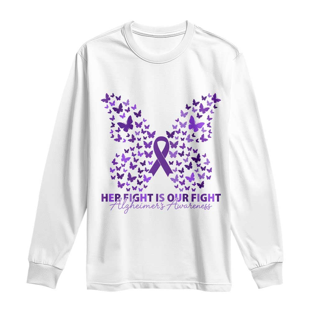 Alzheimers Awareness Butterfly Support Gift Long Sleeve Shirt Her Fight Our Fight