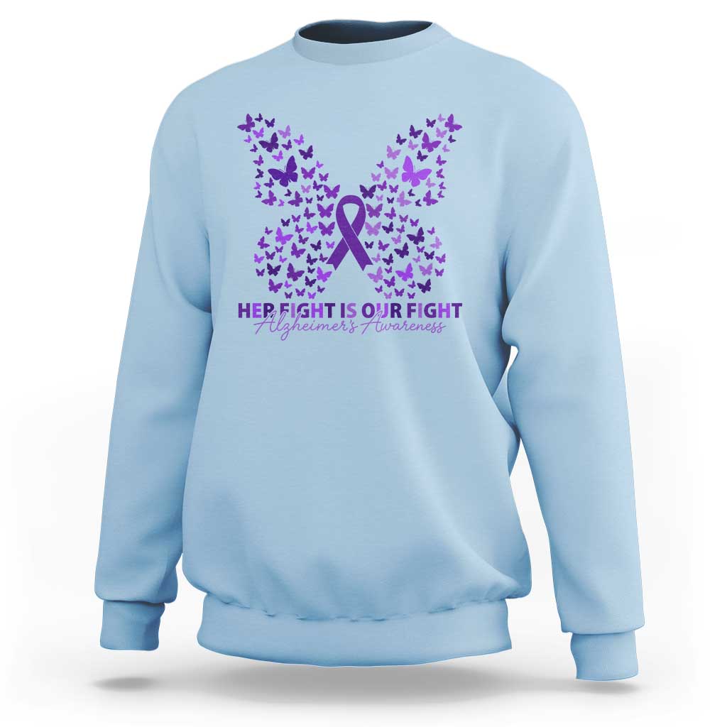 Alzheimers Awareness Butterfly Support Gift Sweatshirt Her Fight Our Fight