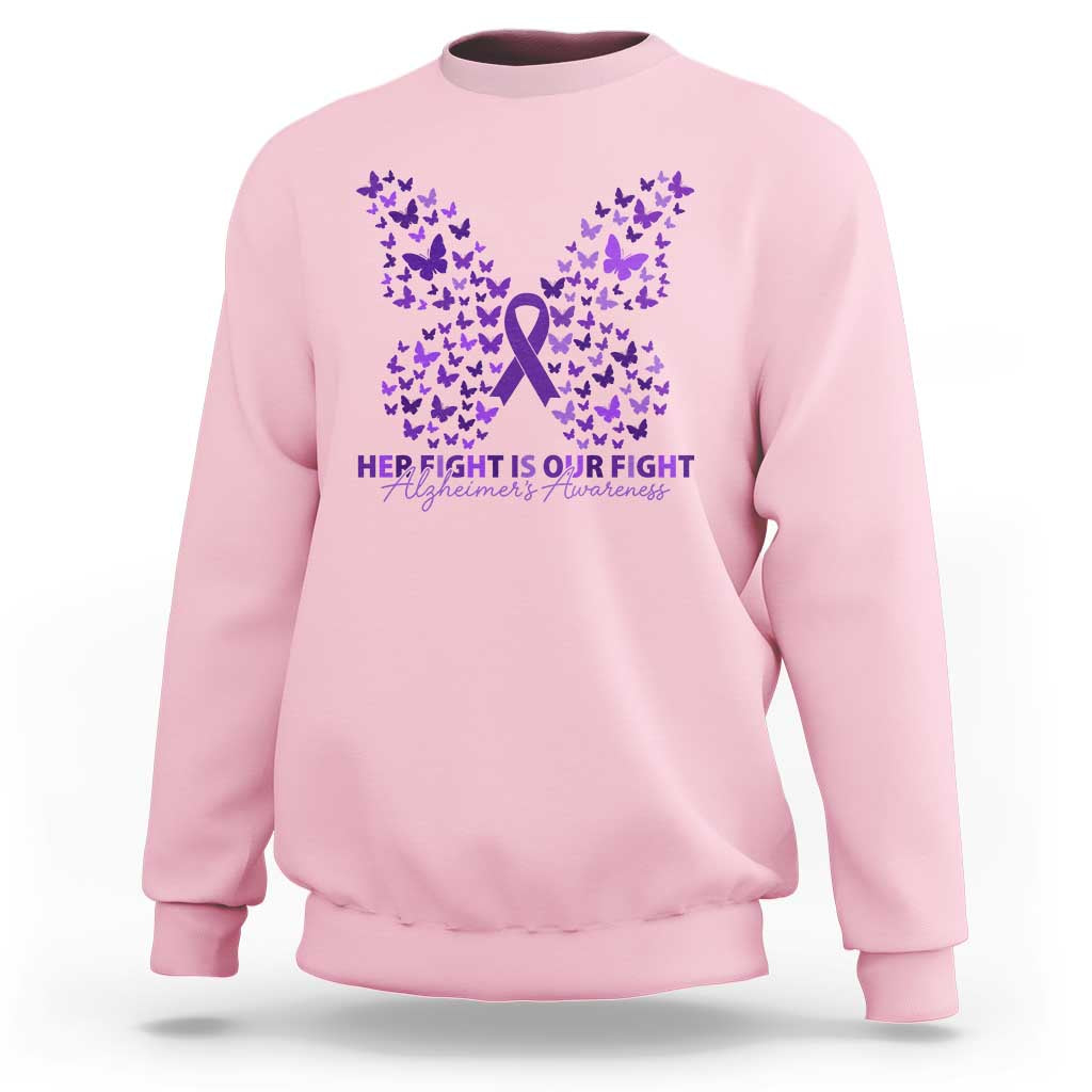 Alzheimers Awareness Butterfly Support Gift Sweatshirt Her Fight Our Fight