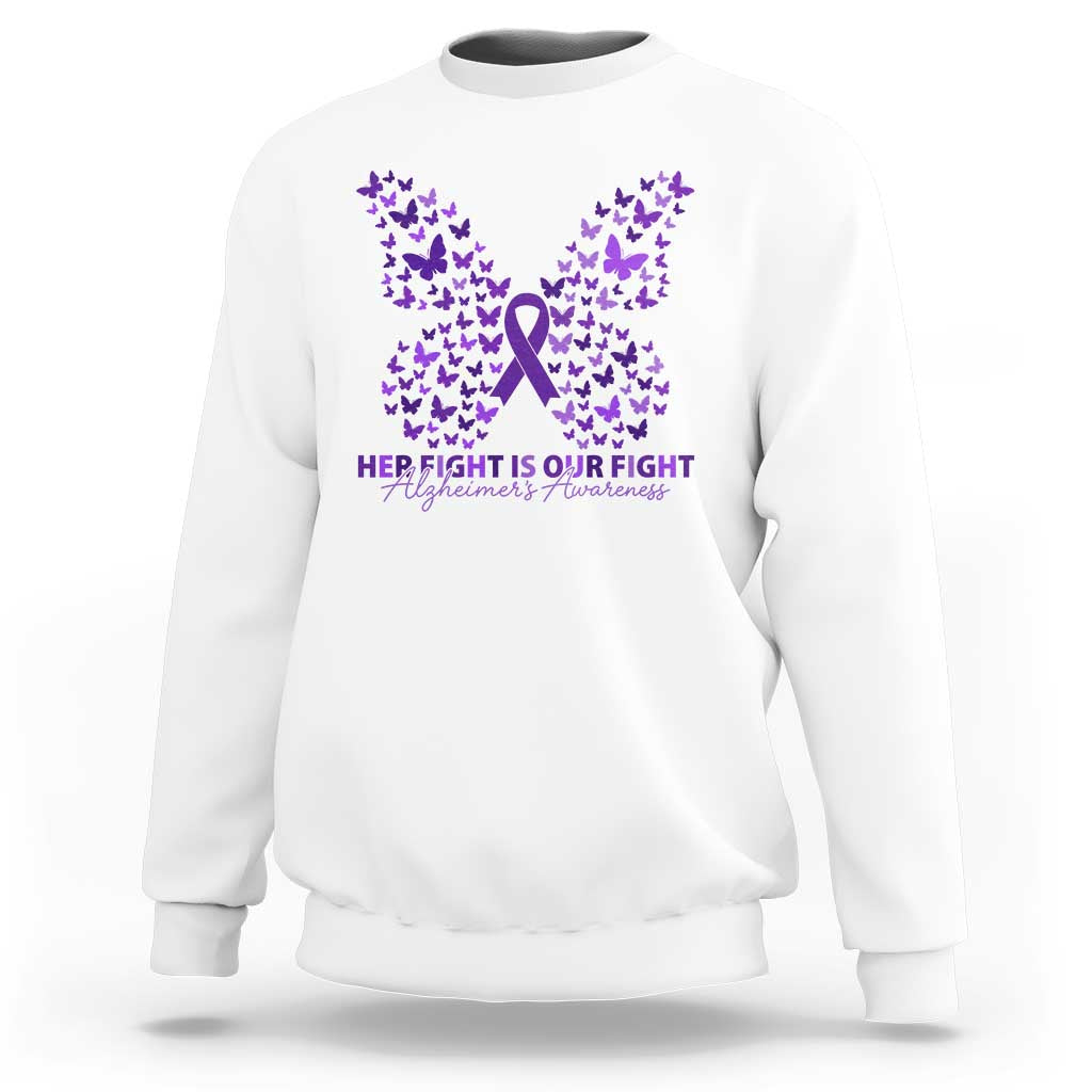 Alzheimers Awareness Butterfly Support Gift Sweatshirt Her Fight Our Fight