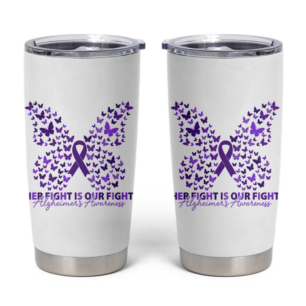 Alzheimers Awareness Butterfly Support Gift Tumbler Cup Her Fight Our Fight