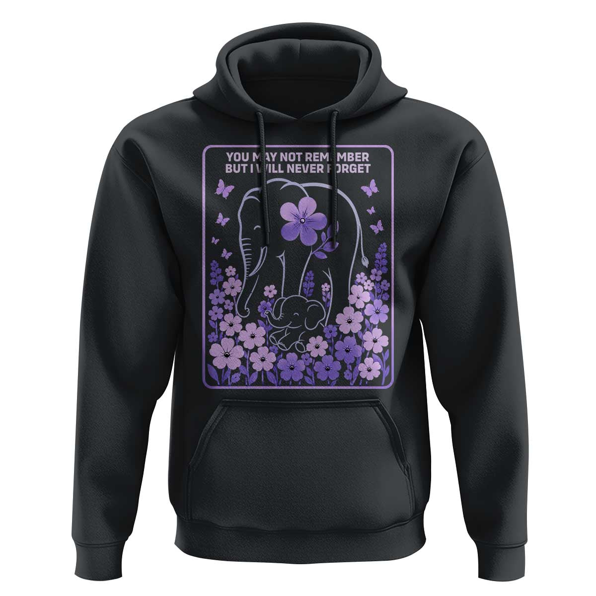 Elephant Alzheimers Purple Floral Support Hoodie You May Not Remember But I Will Never Forget