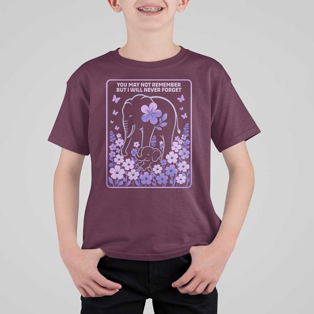 Elephant Alzheimers Purple Floral Support T Shirt For Kid You May Not Remember But I Will Never Forget