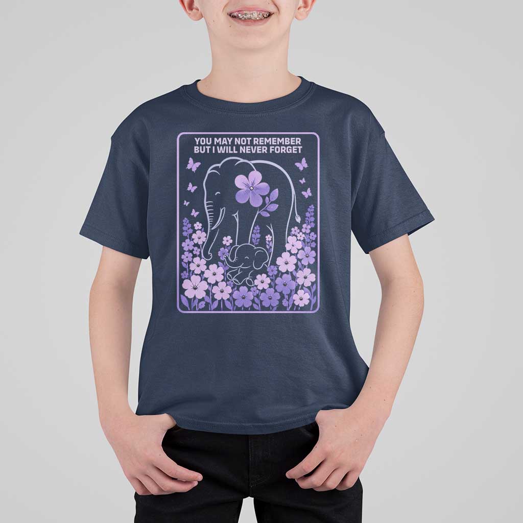 Elephant Alzheimers Purple Floral Support T Shirt For Kid You May Not Remember But I Will Never Forget