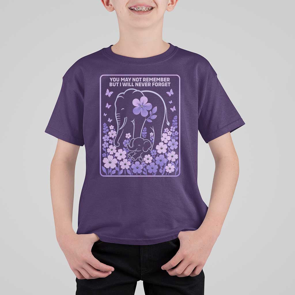 Elephant Alzheimers Purple Floral Support T Shirt For Kid You May Not Remember But I Will Never Forget