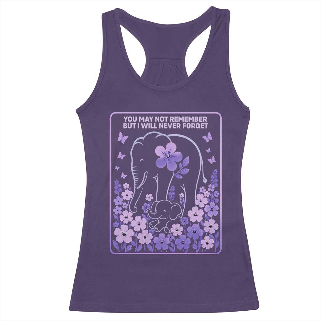Elephant Alzheimers Purple Floral Support Racerback Tank Top You May Not Remember But I Will Never Forget
