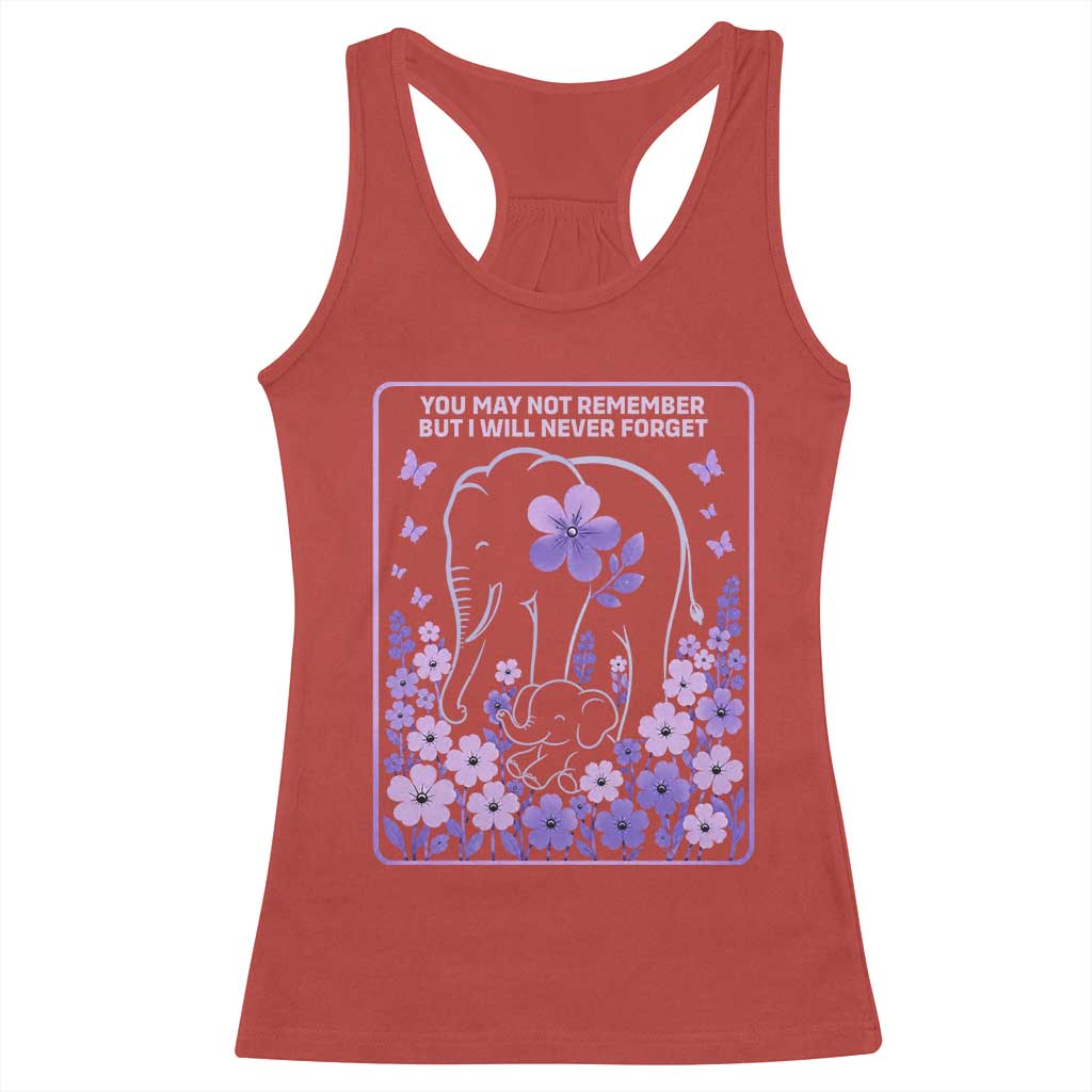 Elephant Alzheimers Purple Floral Support Racerback Tank Top You May Not Remember But I Will Never Forget