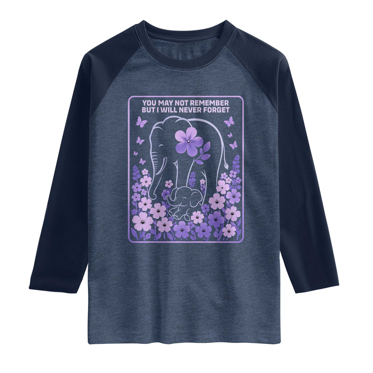 Elephant Alzheimers Purple Floral Support Raglan Shirt You May Not Remember But I Will Never Forget