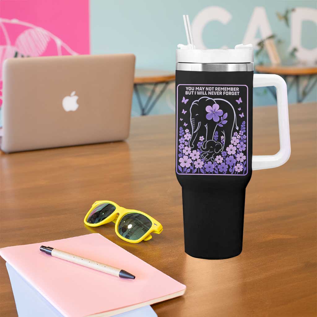 Elephant Alzheimers Purple Floral Support Tumbler With Handle You May Not Remember But I Will Never Forget