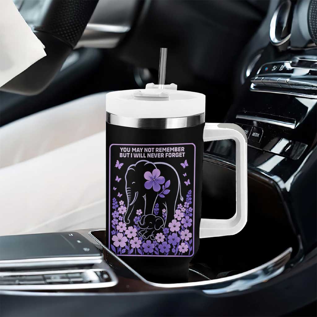 Elephant Alzheimers Purple Floral Support Tumbler With Handle You May Not Remember But I Will Never Forget
