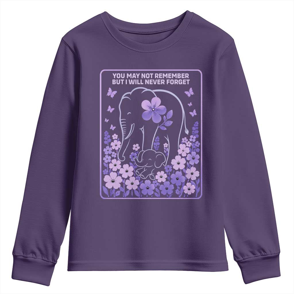 Elephant Alzheimers Purple Floral Support Youth Sweatshirt You May Not Remember But I Will Never Forget