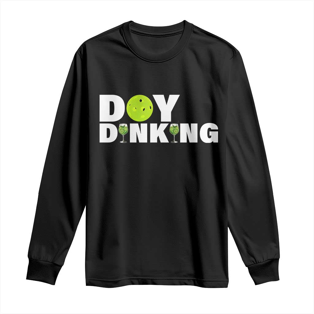 Pickleball Lover Long Sleeve Shirt Day Dinking Drinking Gift - Wonder Print Shop