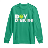 Pickleball Lover Long Sleeve Shirt Day Dinking Drinking Gift - Wonder Print Shop