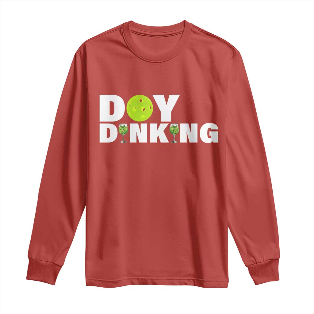 Pickleball Lover Long Sleeve Shirt Day Dinking Drinking Gift - Wonder Print Shop