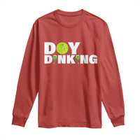 Pickleball Lover Long Sleeve Shirt Day Dinking Drinking Gift - Wonder Print Shop