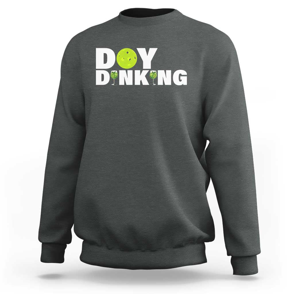 Pickleball Lover Sweatshirt Day Dinking Drinking Gift - Wonder Print Shop