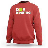 Pickleball Lover Sweatshirt Day Dinking Drinking Gift - Wonder Print Shop